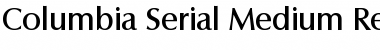 Columbia-Serial-Medium Font