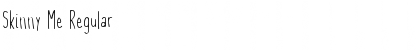 Download Skinny Me Font Download Skinny Me Font