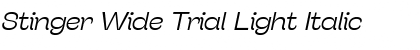 Stinger Wide Trial Light Italic Font