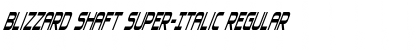 Blizzard Shaft Super-Italic Regular Font