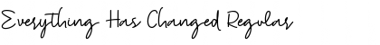 Everything Has Changed Font
