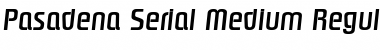 Pasadena-Serial-Medium RegularItalic Font