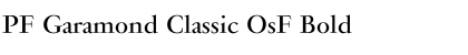 PF Garamond Classic OsF Bold Font