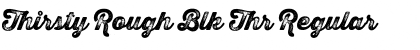 Download Thirsty Rough Blk Thr Font Download Thirsty Rough Blk Thr Font