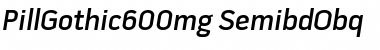 Pill Gothic 600mg Semibd Obq Font Pill Gothic 600mg Semibd Obq Font