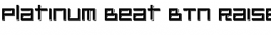 Platinum Beat BTN Raised Regular Font