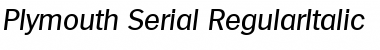 Plymouth-Serial RegularItalic Font