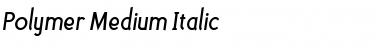 Polymer-Medium Medium Italic Font