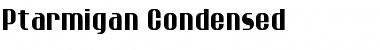 Ptarmigan Condensed Regular Font