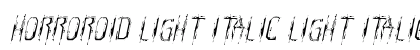 Horroroid Light Italic Light Italic preview