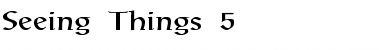 Download Seeing Things 5 Font