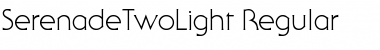 SerenadeTwoLight Regular Font