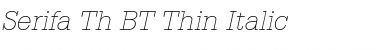 Serifa Th BT Thin Italic Font