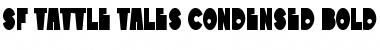 SF Tattle Tales Condensed Bold Font SF Tattle Tales Condensed Bold Font