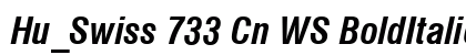Hu_Swiss 733 Cn WS BoldItalic Regular preview