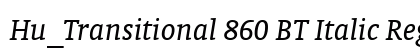Hu_Transitional 860 BT Italic Regular preview