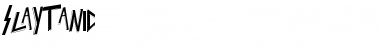 Slaytanic Font
