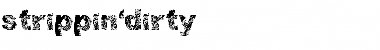 strippin'dirty Font