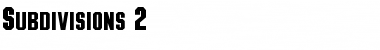 Download Subdivisions 2 Font Download Subdivisions 2 Font