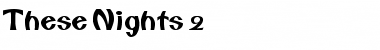 Download These Nights 2 Font Download These Nights 2 Font