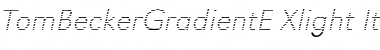 TomBeckerGradientE-Xlight Italic Font