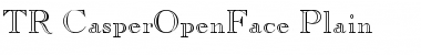 TR CasperOpenFace Font