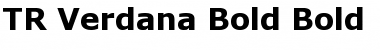 Download TR Verdana Bold Font Download TR Verdana Bold Font