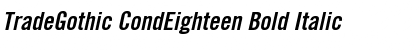 TradeGothic CondEighteen Bold Italic Font