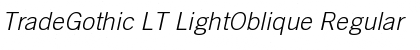 TradeGothic LT LightOblique Regular Font