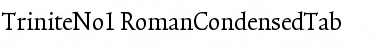 TriniteNo1 RomanCondensedTab Font