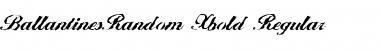 Download BallantinesRandom-Xbold Font Download BallantinesRandom-Xbold Font