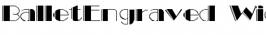 Download BalletEngraved Wide Font Download BalletEngraved Wide Font