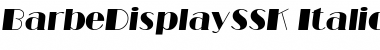 BarbeDisplaySSK Italic Font