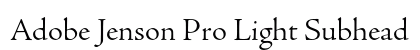 Adobe Jenson Pro Light Subhead Preview