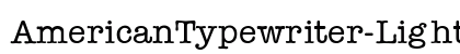 AmericanTypewriter-Light Regular preview