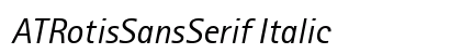 ATRotisSansSerif Italic Preview