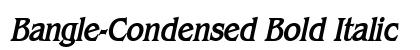 Bangle-Condensed Bold Italic Preview
