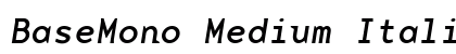 BaseMono Medium Italic Preview