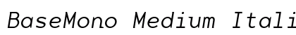 BaseMono Medium Italic Preview