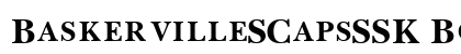 BaskervilleSCapsSSK Bold preview