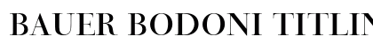 Bauer Bodoni Titling No.2 Preview