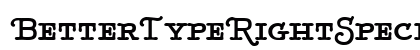 BetterTypeRightSpecial Bold preview