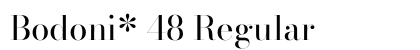 Bodoni* 48 Regular Preview