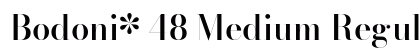 Bodoni* 48 Medium Regular Preview