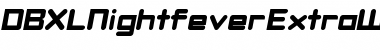 DBXLNightfever ExtraWideItalic Font DBXLNightfever ExtraWideItalic Font