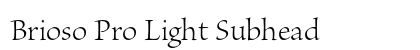 Brioso Pro Light Subhead Preview