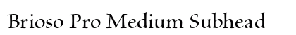 Brioso Pro Medium Subhead Preview