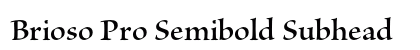 Brioso Pro Semibold Subhead preview