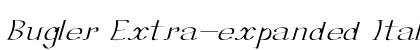 Bugler Extra-expanded Italic preview