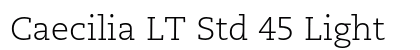 Caecilia LT Std 45 Light Preview